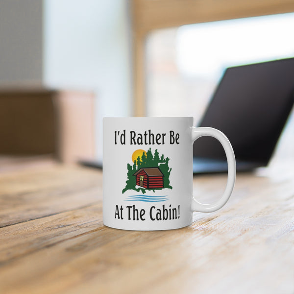 I'd Rather Be At The Cabin White Ceramic Mug