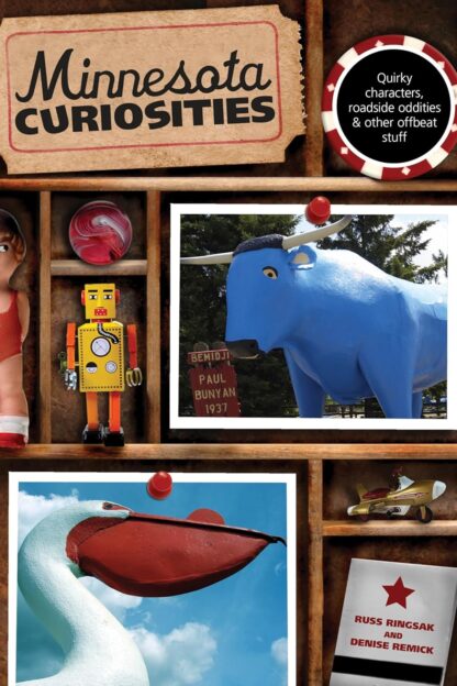 Minnesota Curiosities: Quirky Characters, Roadside Oddities & Other Offbeat Stuff (Curiosities Series)