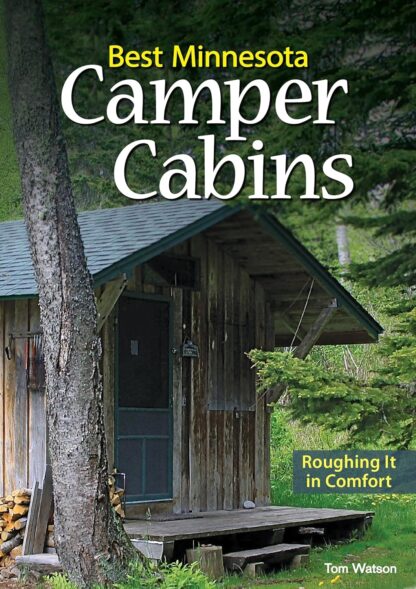 Best Minnesota Camper Cabins: Roughing It in Comfort