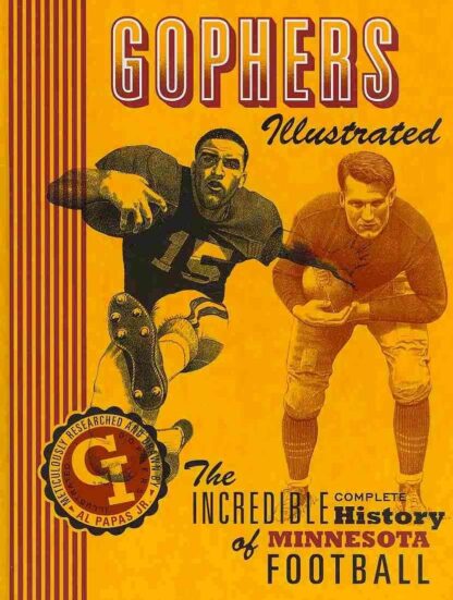 Gophers Illustrated: The Incredible Complete History of Minnesota Football