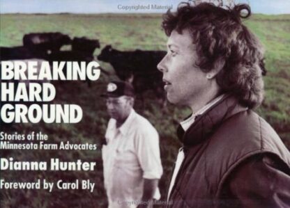 Breaking Hard Ground: Stories of the Minnesota Farm Advocates