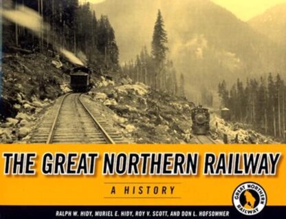 The Great Northern Railway: A History (Fesler-Lampert Minnesota Heritage)