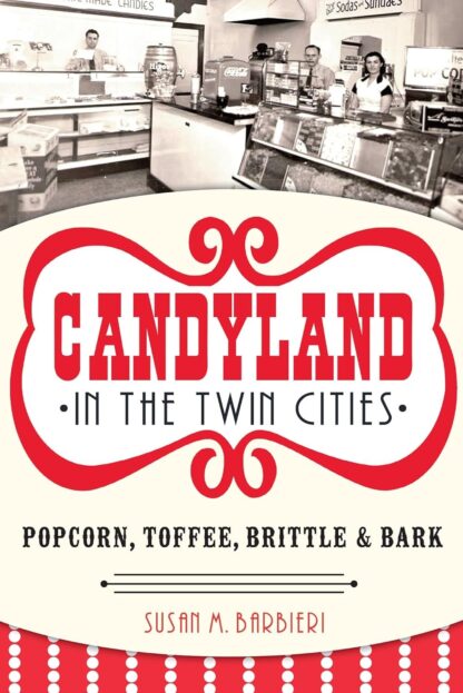 Candyland in the Twin Cities: Popcorn, Toffee, Brittle and Bark