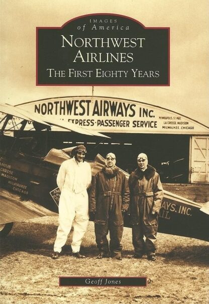 Northwest Airlines: The First Eighty Years (Images of America)