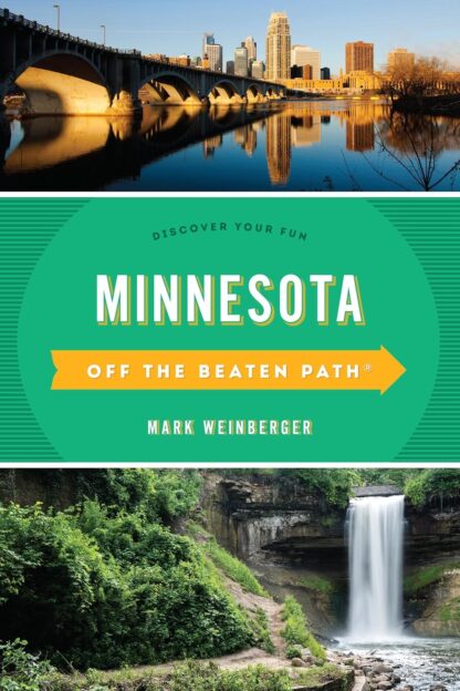 Minnesota Off the Beaten Path®: Discover Your Fun (Off the Beaten Path Series)