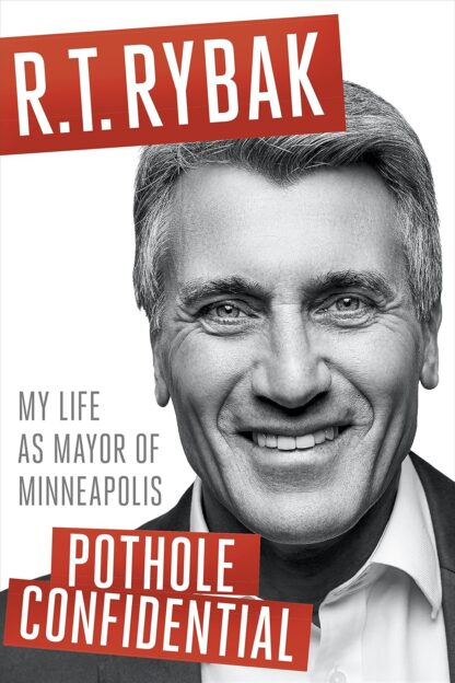 Pothole Confidential: My Life as Mayor of Minneapolis