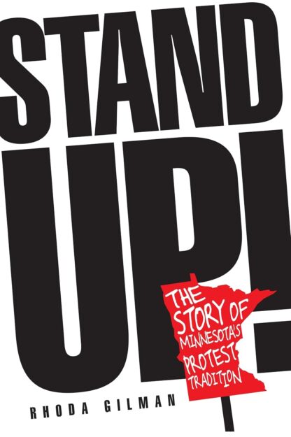 Stand Up!: The Story of Minnesota’s Protest Tradition