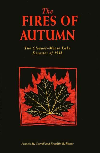 The Fires of Autumn: The Cloquet-Moose Lake Disaster of 1918