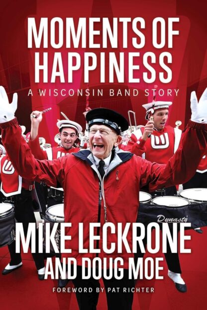 Moments of Happiness: A Wisconsin Band Story