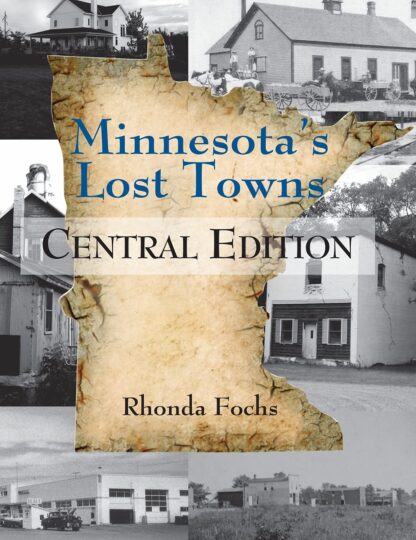 Minnesota's Lost Towns Central Edition