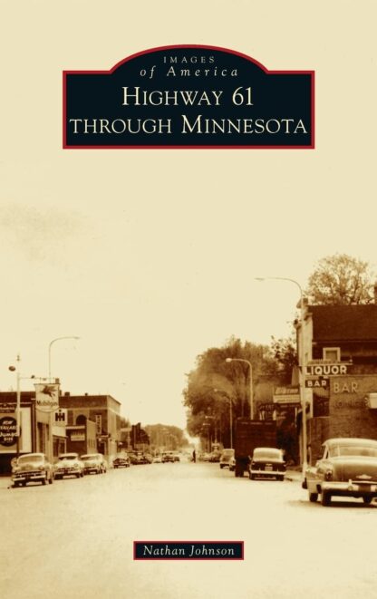 Highway 61 Through Minnesota (Images of America)