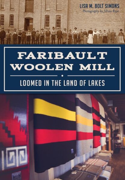 Faribault Woolen Mill:: Loomed in the Land of Lakes (Landmarks)