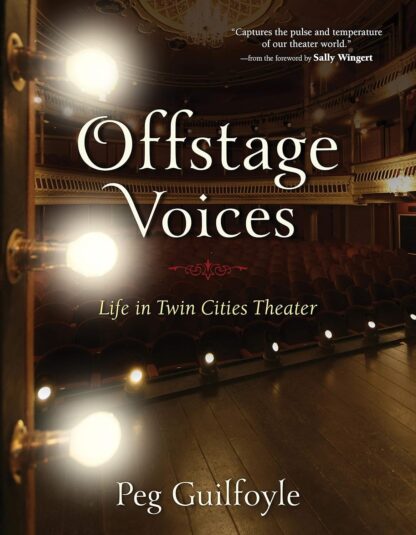 Offstage Voices: Life in Twin Cities Theater