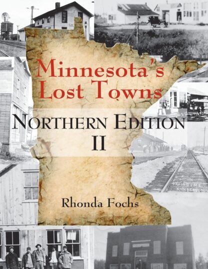 Minnesota's Lost Towns Northern Edition Volume II